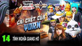 Tình Nghĩa Giang Hồ Tập 14 - Cái Chết Của Yorn  Thánh Bựa Vlog