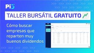 Taller bursátil Cómo buscar empresas que reparten muy buenos dividendos