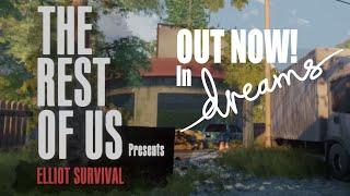 The Rest of Us Elliot Survival - Release Trailer Dreams