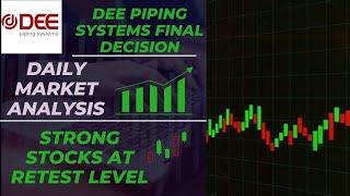 Buying Opportunity in two stocks  Daily Market analysis  DEE Piping Systems Final Decision