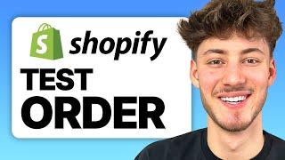 How To Do A Test Order on Shopify 2024 Guide