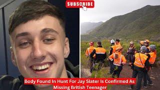 Body Found In Hunt For Jay Slater Is Confirmed As Missing British Teenager  #jayslater #breakingnews