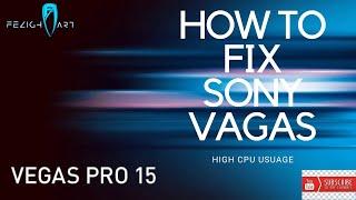 Sony Vegas High CPU usage FIX