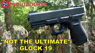 Not the Ultimate GLOCK 19