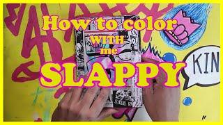 HOW TO COLOR WITH SLAPPY