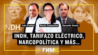 INDH Tarifazo Eléctrico Narcopolítica y más...