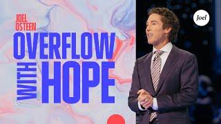 Overflow With Hope  Joel Osteen