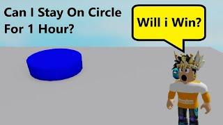 Can I Stay On The Circle For 1 Hour? l ROBLOX