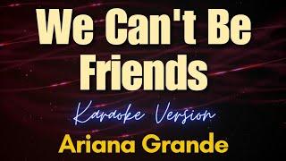We Cant Be Friends - Ariana Grande Karaoke