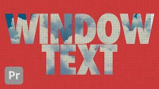 WINDOW TEXT Transparent Letters  54 Seconds  Premiere Pro Tutorial