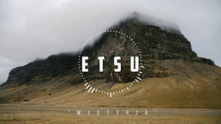 Etsu - Wisteria  Stirring  New Age Chill Music 2024 Global #newagechillmusic2024 #newagemusic