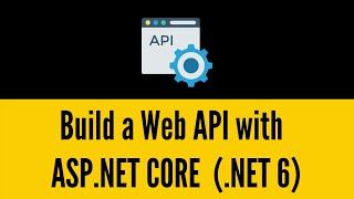 How to Create a Web API  with ASP.NET CORE and .NET 6 c# for beginners