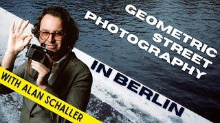 How To Shoot Geometric Street Photography in Berlin - With Alan Schaller