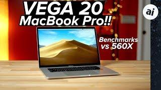 Vega 20 MacBook Pro Benchmarks vs 560X