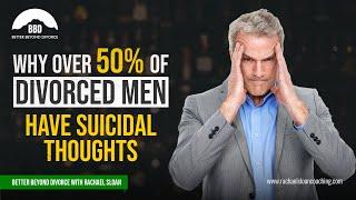This Is Why Suicidal Thoughts Are So Common In Divorced Men