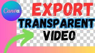 HOW TO REMOVE THE VIDEO BACKGROUND IN CANVA - EXPORT TRANSPARENT VIDEOANIMATIONS EASY TUTORIAL