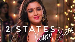 2 states Dowry Scene