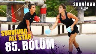 Survivor All Star 2024 85. Bölüm @SurvivorTurkiye