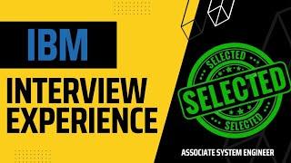 IBM Interview Experience  IBM Associate System Engineer Interview Process  IBM Interview Questions