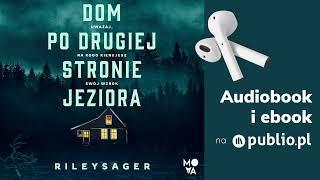 Dom po drugiej stronie jeziora. Riley Sager. Audiobook PL