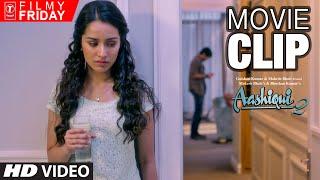 Killing Alcoholic Trauma  AASHIQUI 2 Movie Clips 5 Aditya Roy Kapoor Shraddha Kapoor T-Series