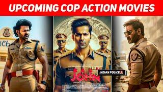 Top 10 Upcoming Cop Action Movies In Hindi  Upcoming Big Bollywood & South Indian Films 2024-25