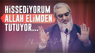 HİSSEDİYORUM ALLAH ELİMDEN TUTUYOR...  Nureddin Yıldız