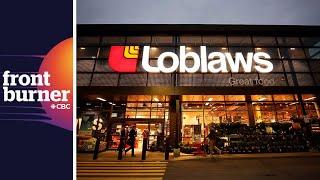 How Loblaw inspires anger boycott  Front Burner