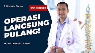 SPINE CORNER KEREN Operasi Saraf Kejepit 1 Hari Bisa Langsung Pulang Begini Penjelasannya