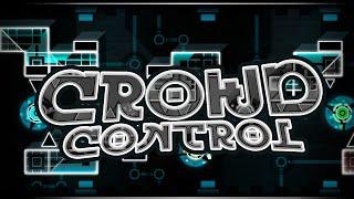 【4K】 Crowd Control by zDeadlox Extreme Demon  Geometry Dash 2.11