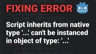 Godot Error Script inherits from native type ... cant be instanced in object of type ...