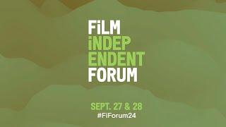 FiLM iNDEPENDENT FORUM  September 27-28  Los Angeles California