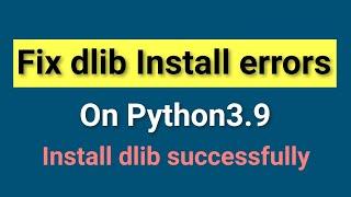 Install DLIB on Python3.9  Install dlib on windows  Machine Learning  Data Magic