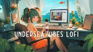 lofi study music & underwater ambience chill  beats to relaxstudy to
