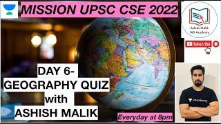 DAY 6 MISSION UPSC 2022 GEOGRAPHY QUIZ with ASHISH MALIK- 8PM DAILY #upsc #geography #mcqs #ias