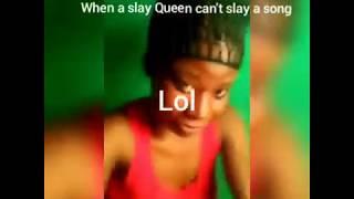 funny  slay Queen sings