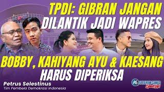 TPDI Gibran Jangan Dilantik Jadi Wapres. Bobby Kahiyang Ayu & Kaesang Harus Diperiksa  #SPEAKUP