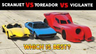 GTA 5 ONLINE WHICH IS BEST TOREADOR VS SCRAMJET VS VIGILANTE