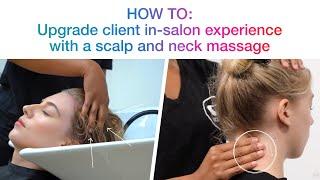 HOW TO Upgrade client in-salon experience with a scalp and neck massage