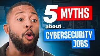 Debunking the Top 5 Myths About Cybersecurity Jobs What You Need to Know