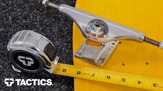 What Size Skateboard Trucks Should I Get?  Skateboard Buying Guide  Tactics