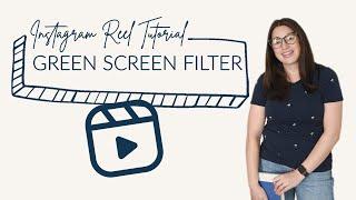 How to Use a Green Screen Filter in Instagram Reels