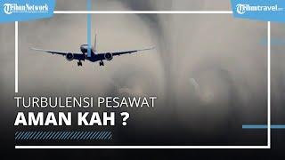 Hal yang Perlu Diketahui soal Turbulensi saat Naik Pesawat