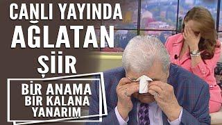 Canlı yayında ağlatan şiir Bir anama bir kalana yanarım...