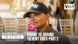 Are Brooke & Brandi Friends Or Enemies?  Basketball Wives