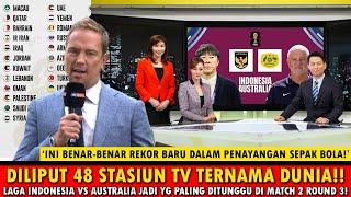 GEMPARKAN ROUND 3 INDONESIA VS AUSTRALIA JADI LAGA SPEKTAKULER & DISIARKAN 48 STASIUN TV DUNIA