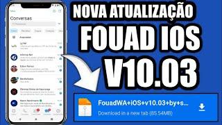 SAIU NOVA ATUALIZAÇÃO FOUAD WHATSAPP ÌOS V10.03 WHATS ESTILO IPHONE IOS 17 NO ANDROID 2024 MB IOS