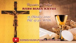 ROSARIO & MISA RABU BIASA XXVIII 13 OKTOBER 2021 PKL. 17.30 WIB