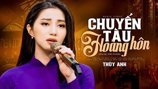 Chuyến Tàu Hoàng Hôn - Giọng ca ngọt ngào xinh đẹp Thùy Anh Official MV