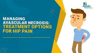 Avascular Necrosis - Treatment Options for Hip pain  Dr. P. Somashekhara Reddy Orthopaedic Surgeon